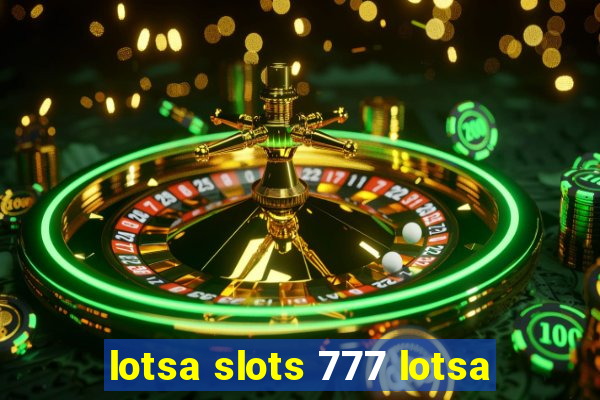 lotsa slots 777 lotsa